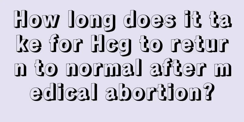 How long does it take for Hcg to return to normal after medical abortion?