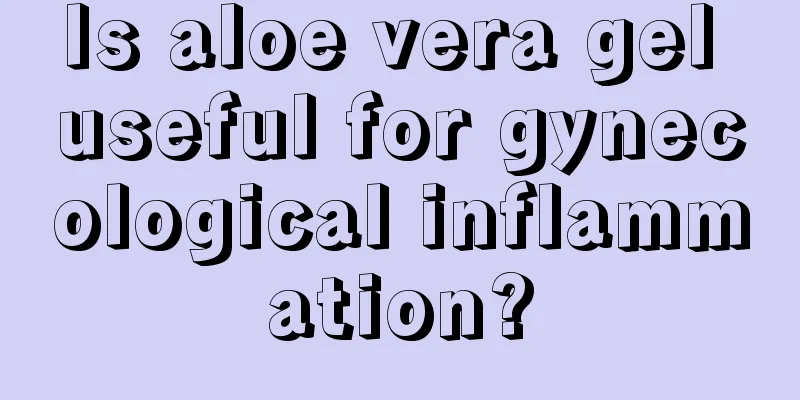 Is aloe vera gel useful for gynecological inflammation?