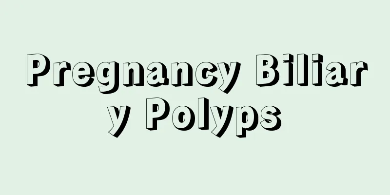 Pregnancy Biliary Polyps