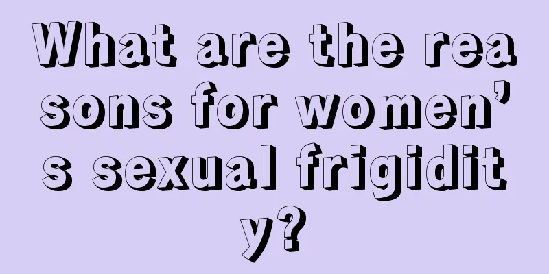 What are the reasons for women’s sexual frigidity?