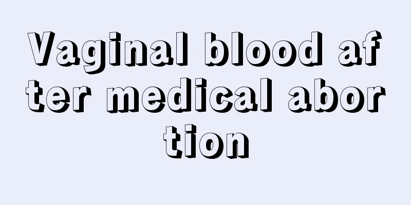 Vaginal blood after medical abortion