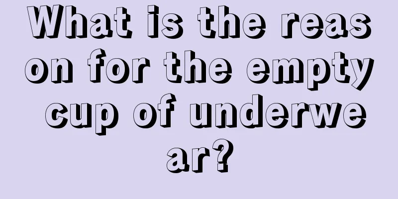 What is the reason for the empty cup of underwear?