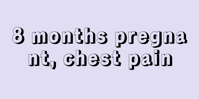 8 months pregnant, chest pain