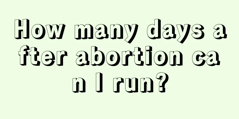 How many days after abortion can I run?