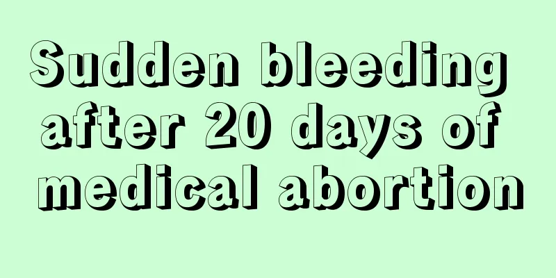 Sudden bleeding after 20 days of medical abortion