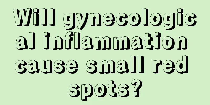 Will gynecological inflammation cause small red spots?