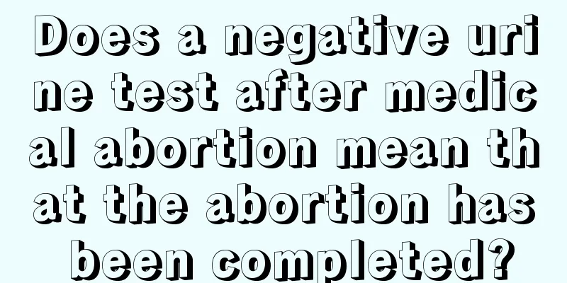 Does a negative urine test after medical abortion mean that the abortion has been completed?