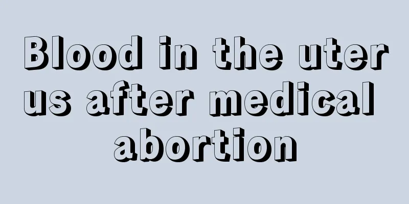 Blood in the uterus after medical abortion