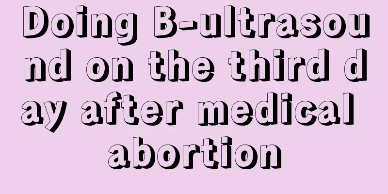 Doing B-ultrasound on the third day after medical abortion