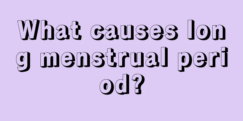 What causes long menstrual period?