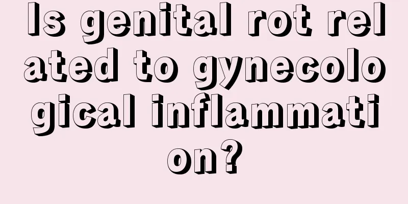 Is genital rot related to gynecological inflammation?