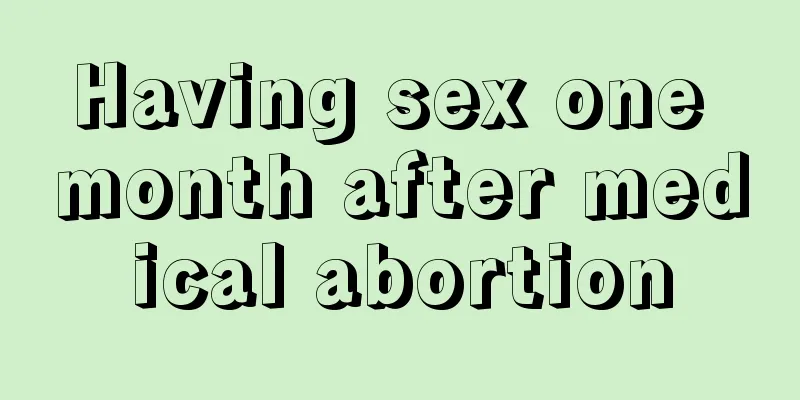 Having sex one month after medical abortion