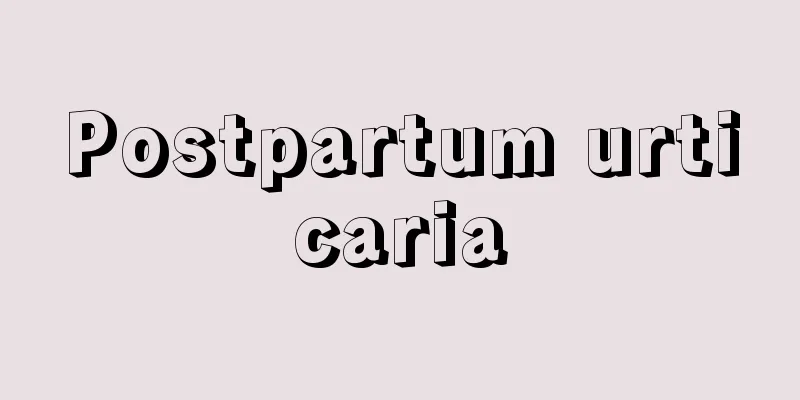 Postpartum urticaria