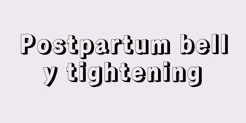 Postpartum belly tightening