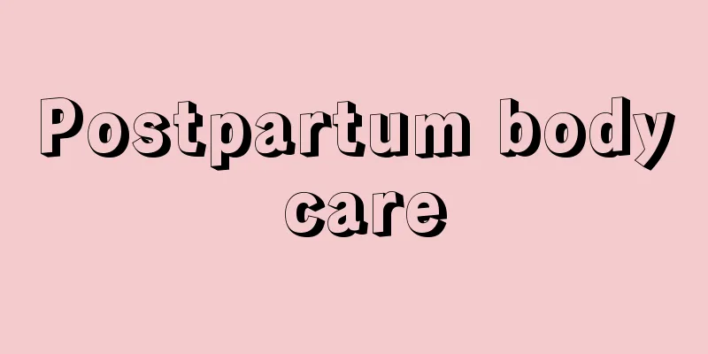 Postpartum body care