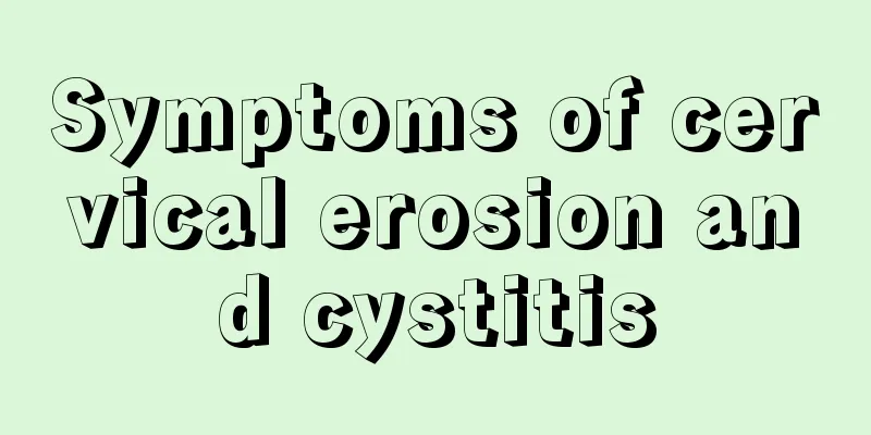 Symptoms of cervical erosion and cystitis