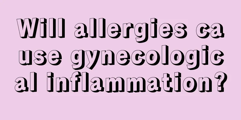 Will allergies cause gynecological inflammation?