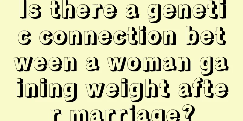 Is there a genetic connection between a woman gaining weight after marriage?