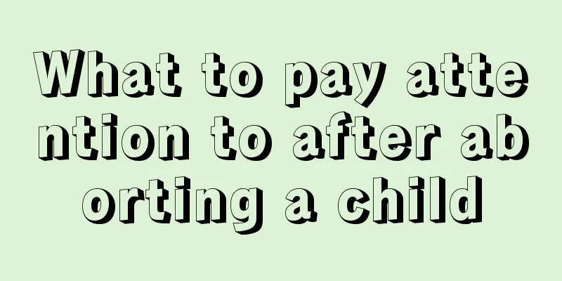 What to pay attention to after aborting a child