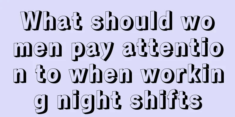 What should women pay attention to when working night shifts