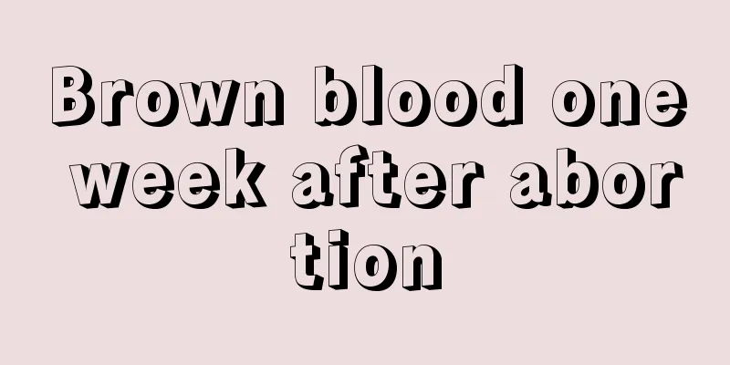 Brown blood one week after abortion