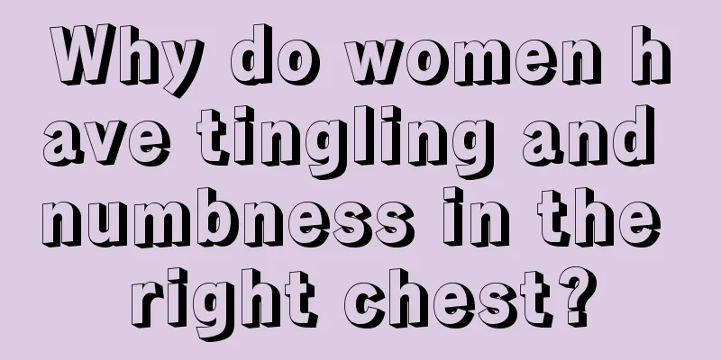 Why do women have tingling and numbness in the right chest?