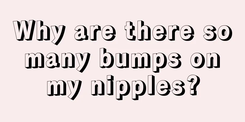 Why are there so many bumps on my nipples?