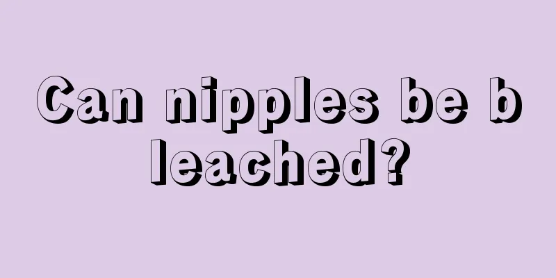 Can nipples be bleached?