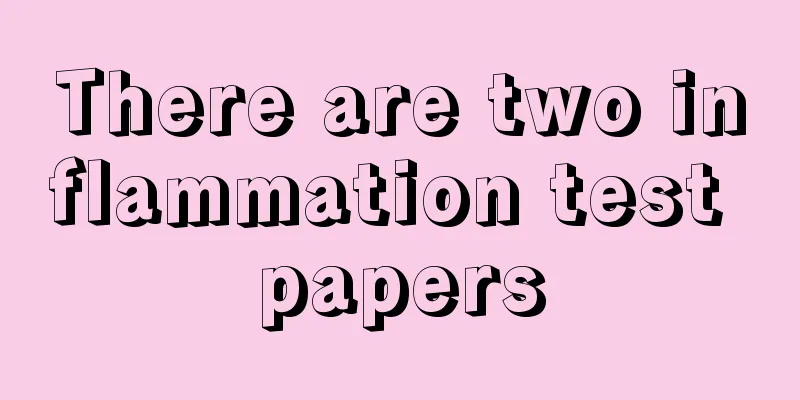 There are two inflammation test papers