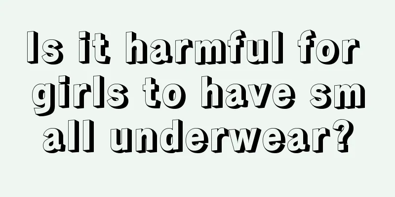 Is it harmful for girls to have small underwear?