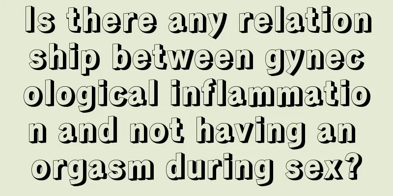 Is there any relationship between gynecological inflammation and not having an orgasm during sex?