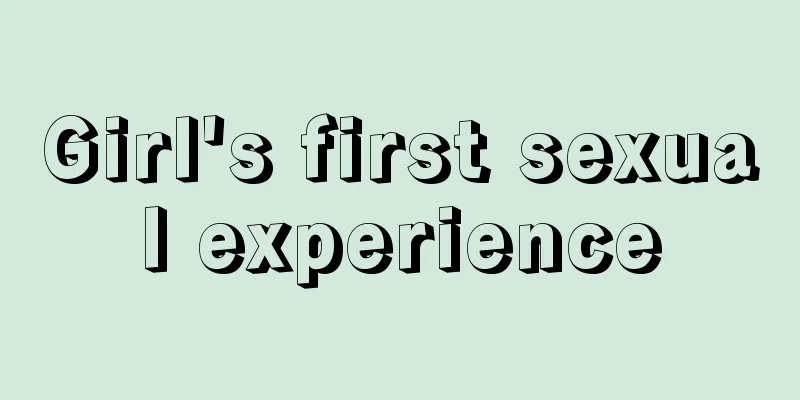 Girl's first sexual experience