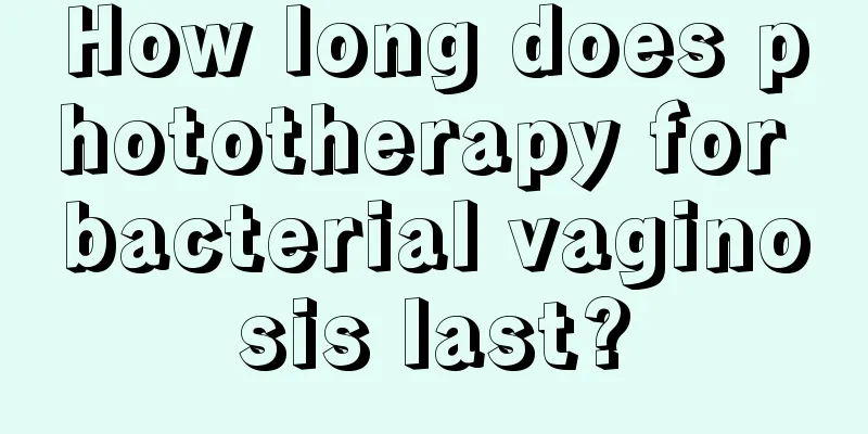 How long does phototherapy for bacterial vaginosis last?