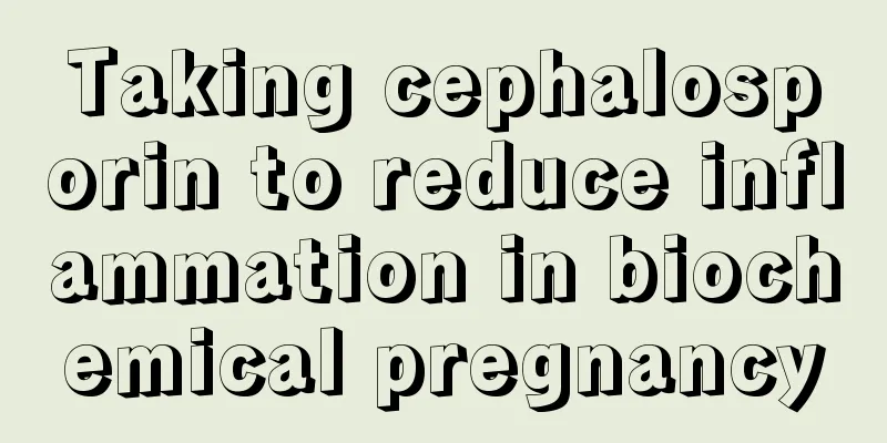 Taking cephalosporin to reduce inflammation in biochemical pregnancy