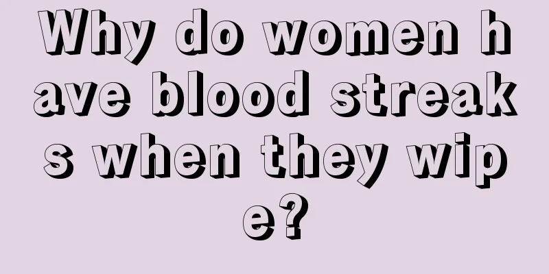 Why do women have blood streaks when they wipe?