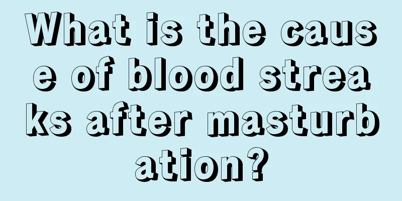 What is the cause of blood streaks after masturbation?