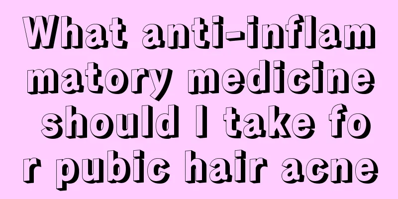 What anti-inflammatory medicine should I take for pubic hair acne