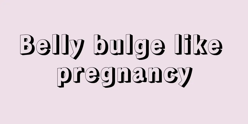 Belly bulge like pregnancy