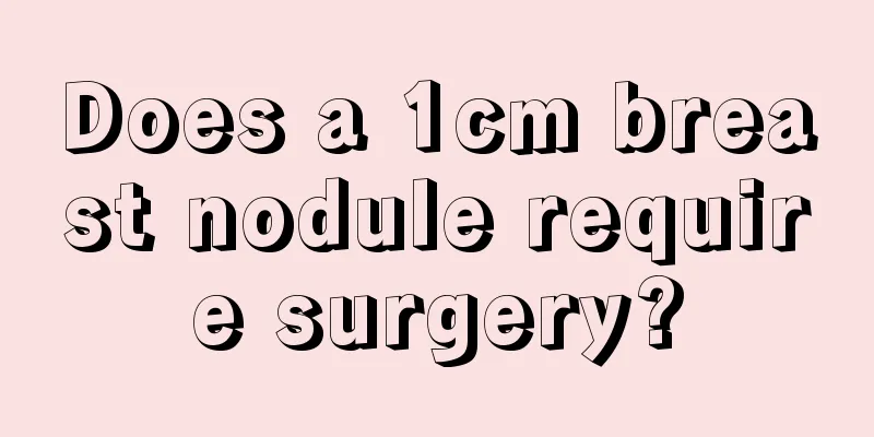 Does a 1cm breast nodule require surgery?