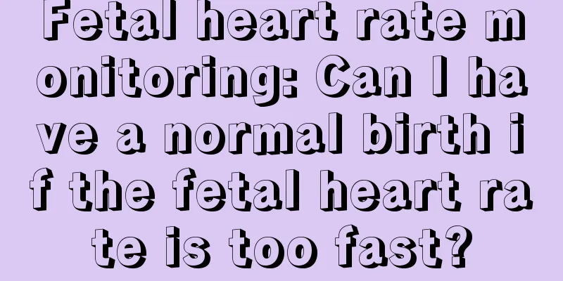 Fetal heart rate monitoring: Can I have a normal birth if the fetal heart rate is too fast?