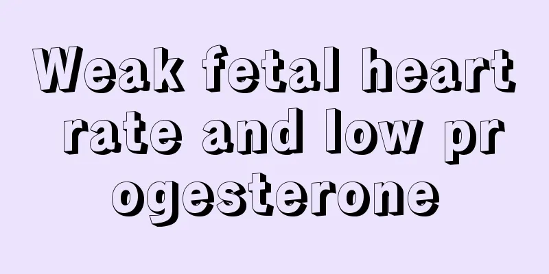 Weak fetal heart rate and low progesterone