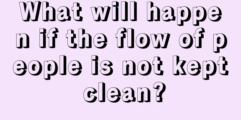 What will happen if the flow of people is not kept clean?