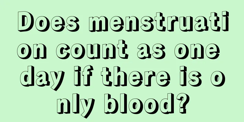 Does menstruation count as one day if there is only blood?