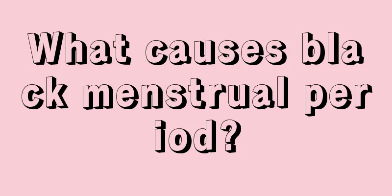 What causes black menstrual period?