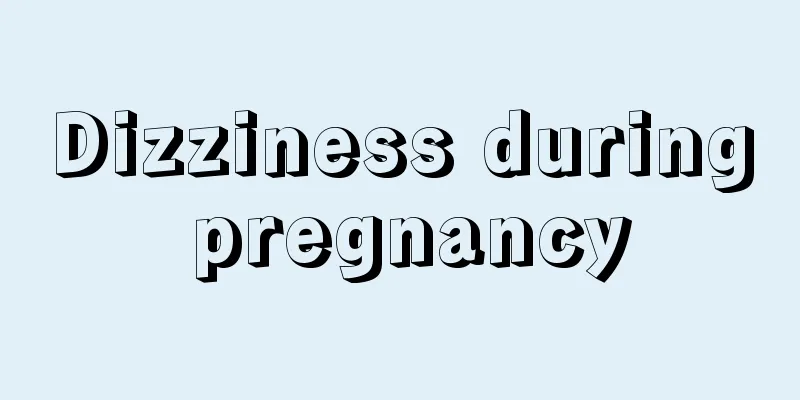 Dizziness during pregnancy