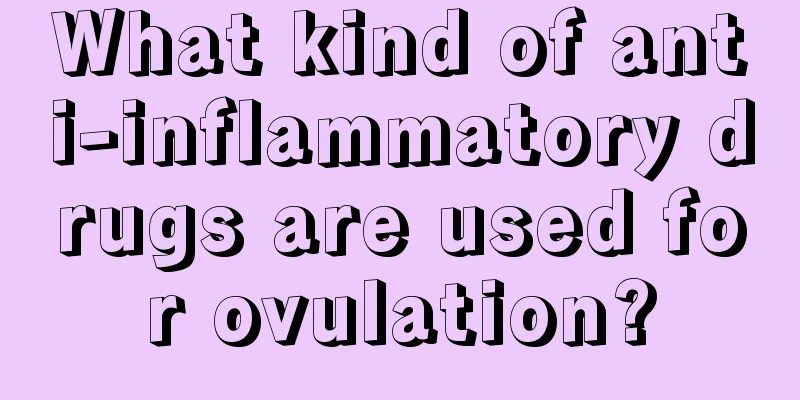 What kind of anti-inflammatory drugs are used for ovulation?