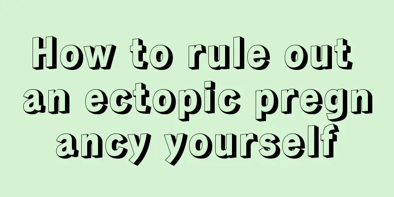 How to rule out an ectopic pregnancy yourself