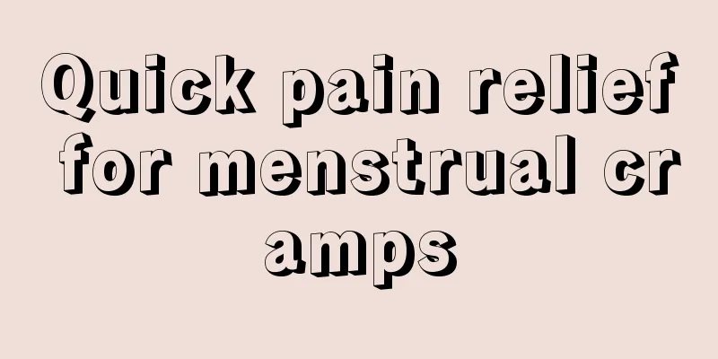 Quick pain relief for menstrual cramps