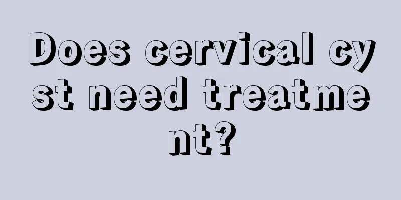 Does cervical cyst need treatment?