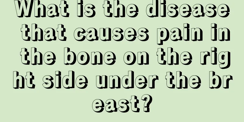 What is the disease that causes pain in the bone on the right side under the breast?